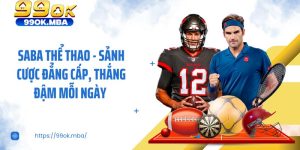 Saba Thể Thao - Sảnh Cược Đẳng Cấp, Thắng Đậm Mỗi Ngày